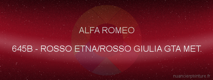 Peinture Alfa Romeo 645B Rosso Etna/rosso Giulia Gta Met.