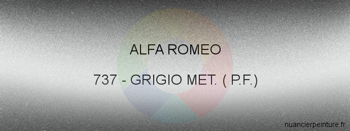 Peinture Alfa Romeo 737 Grigio Met. ( P.f.)