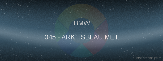 Peinture Bmw 045 Arktisblau Met.