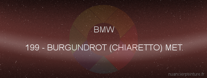 Peinture Bmw 199 Burgundrot (chiaretto) Met.