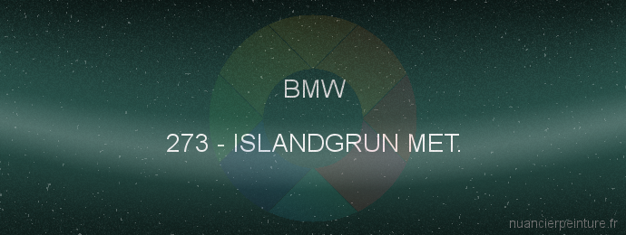 Peinture Bmw 273 Islandgrun Met.