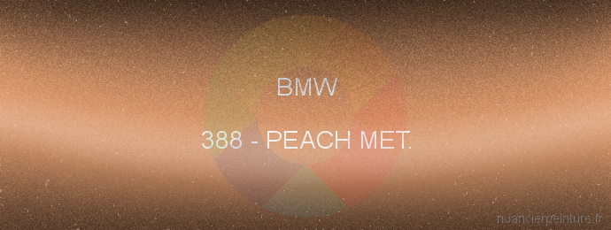 Peinture Bmw 388 Peach Met.