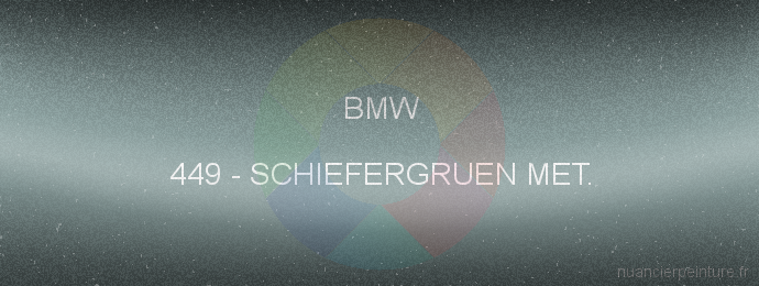 Peinture Bmw 449 Schiefergruen Met.