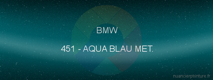 Peinture Bmw 451 Aqua Blau Met.