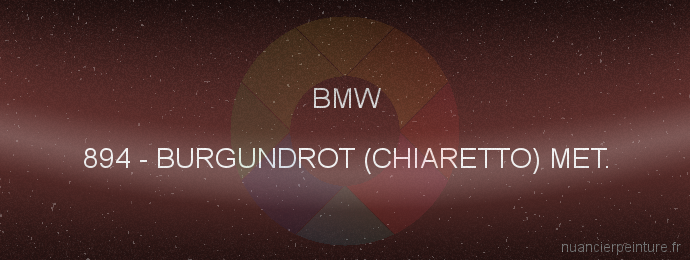 Peinture Bmw 894 Burgundrot (chiaretto) Met.