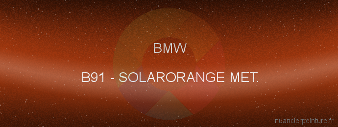 Peinture Bmw B91 Solarorange Met.