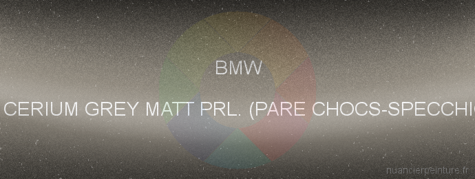 Peinture Bmw BU0912 Cerium Grey Matt Prl. (pare Chocs-specchio-ruote