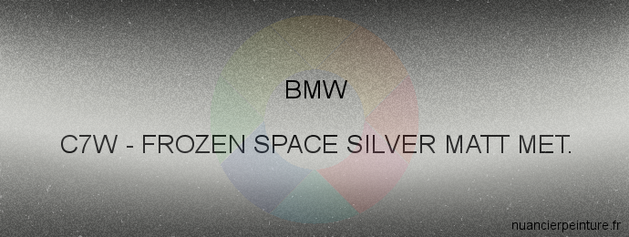 Peinture Bmw C7W Frozen Space Silver Matt Met.