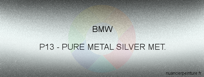 Peinture Bmw P13 Pure Metal Silver Met.