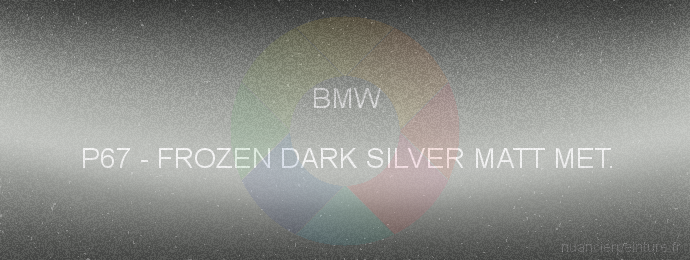 Peinture Bmw P67 Frozen Dark Silver Matt Met.