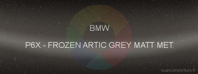 Peinture Bmw P6X Frozen Artic Grey Matt Met.