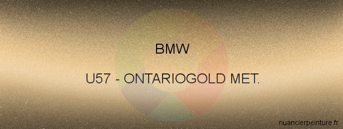 Peinture Bmw U57 Ontariogold Met.