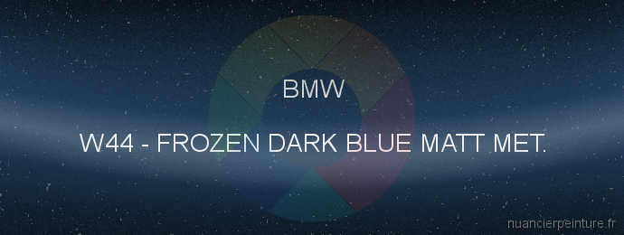 Peinture Bmw W44 Frozen Dark Blue Matt Met.