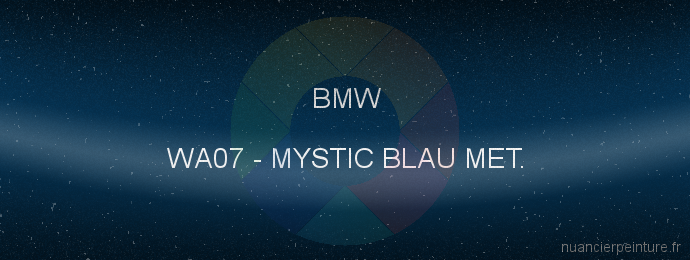 Peinture Bmw WA07 Mystic Blau Met.