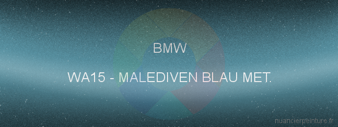 Peinture Bmw WA15 Malediven Blau Met.