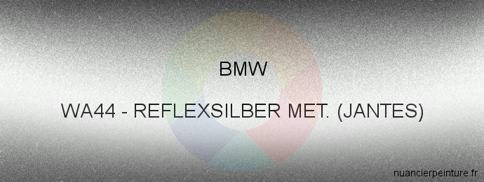 Peinture Bmw WA44 Reflexsilber Met. (jantes)