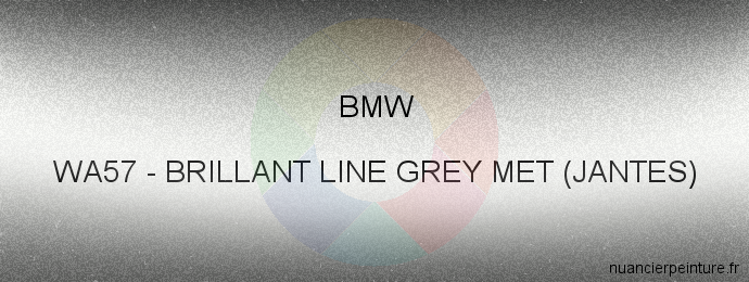Peinture Bmw WA57 Brillant Line Grey Met (jantes)