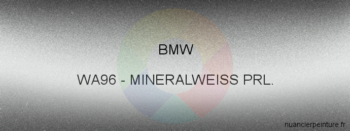 Peinture Bmw WA96 Mineralweiss Prl.