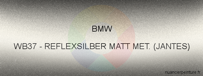 Peinture Bmw WB37 Reflexsilber Matt Met. (jantes)