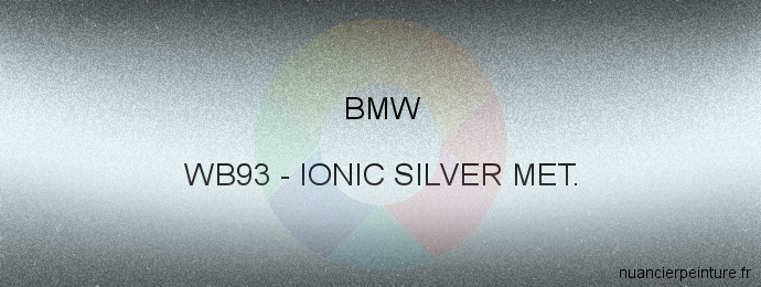 Peinture Bmw WB93 Ionic Silver Met.