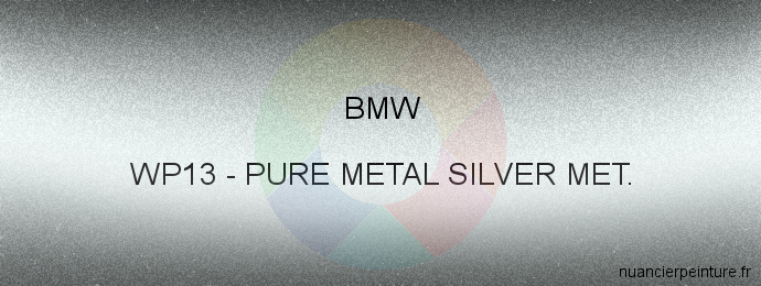 Peinture Bmw WP13 Pure Metal Silver Met.