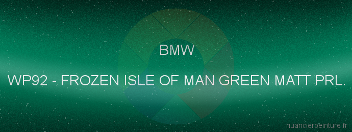 Peinture Bmw WP92 Frozen Isle Of Man Green Matt Prl.