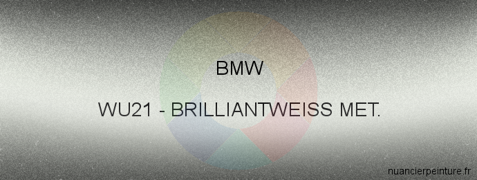 Peinture Bmw WU21 Brilliantweiss Met.