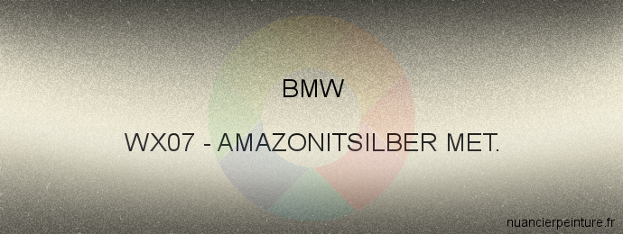 Peinture Bmw WX07 Amazonitsilber Met.