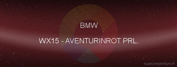 Peinture Bmw WX15 Aventurinrot Prl.