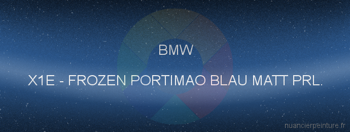 Peinture Bmw X1E Frozen Portimao Blau Matt Prl.