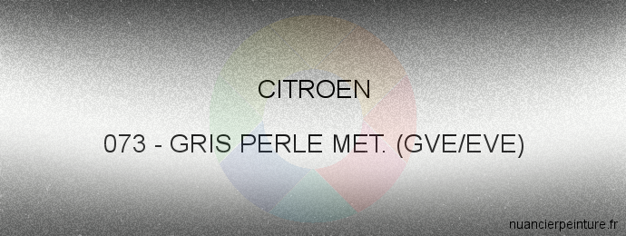 Peinture Citroen 073 Gris Perle Met. (gve/eve)