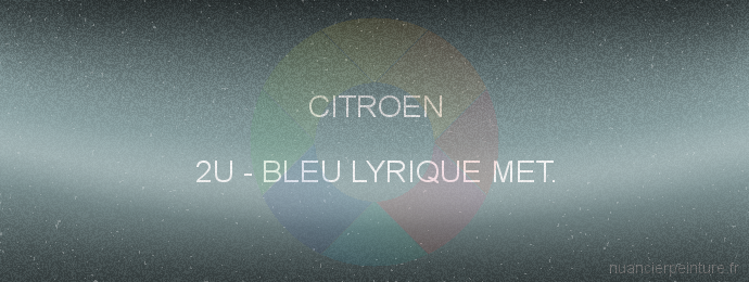 Peinture Citroen 2U Bleu Lyrique Met.