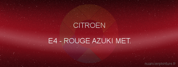 Peinture Citroen E4 Rouge Azuki Met.