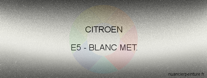 Peinture Citroen E5 Blanc Met.