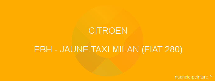 Peinture Citroen EBH Jaune Taxi Milan (fiat 280)