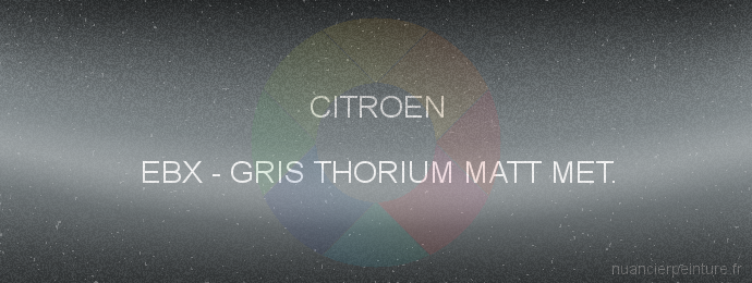 Peinture Citroen EBX Gris Thorium Matt Met.