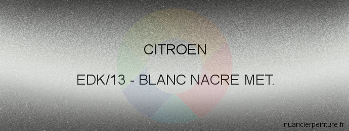 Peinture Citroen EDK/13 Blanc Nacre Met.