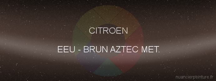 Peinture Citroen EEU Brun Aztec Met.