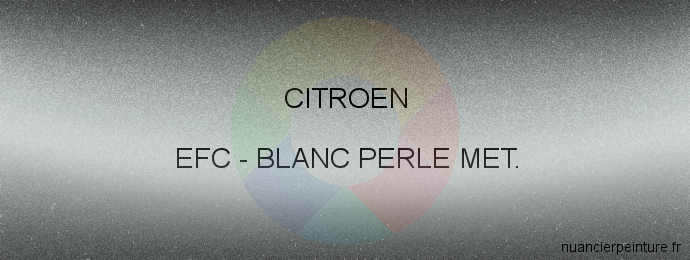 Peinture Citroen EFC Blanc Perle Met.