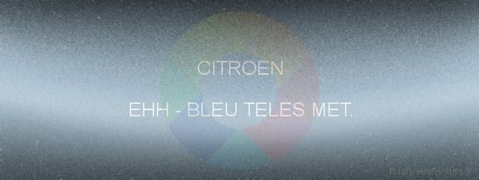 Peinture Citroen EHH Bleu Teles Met.