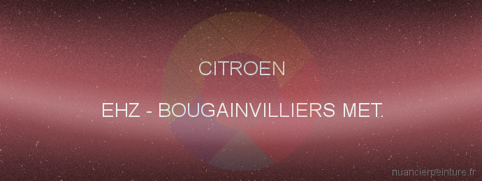 Peinture Citroen EHZ Bougainvilliers Met.