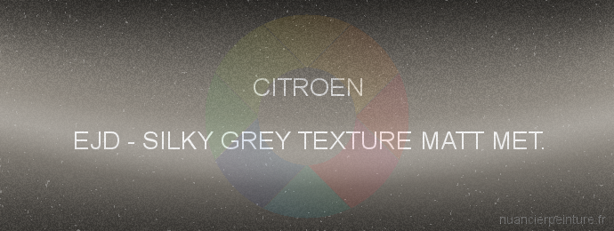 Peinture Citroen EJD Silky Grey Texture Matt Met.