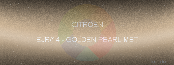 Peinture Citroen EJR/14 Golden Pearl Met.