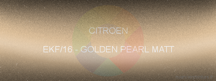 Peinture Citroen EKF/16 Golden Pearl Matt