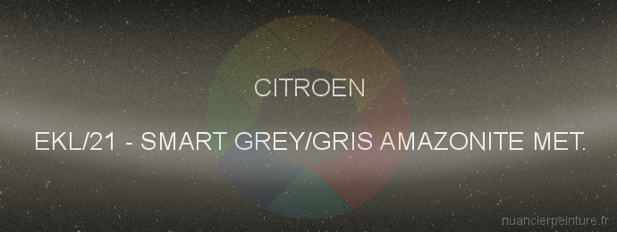 Peinture Citroen EKL/21 Smart Grey/gris Amazonite Met.