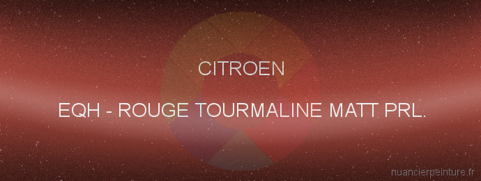 Peinture Citroen EQH Rouge Tourmaline Matt Prl.