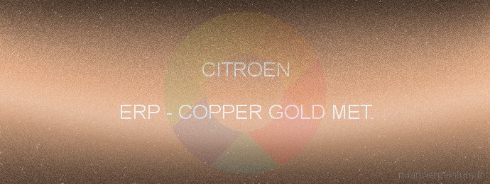 Peinture Citroen ERP Copper Gold Met.