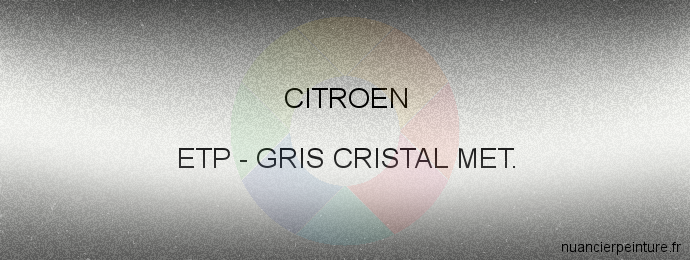 Peinture Citroen ETP Gris Cristal Met.