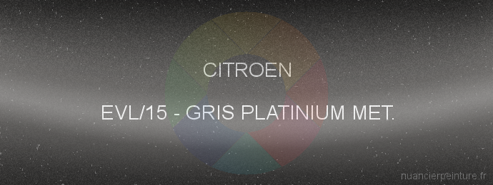 Peinture Citroen EVL/15 Gris Platinium Met.