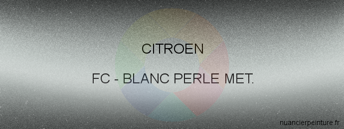 Peinture Citroen FC Blanc Perle Met.
